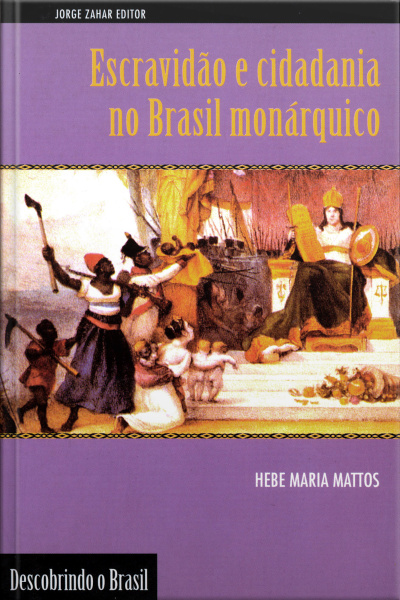 Escravidão E Cidadania No Brasil Monárquico