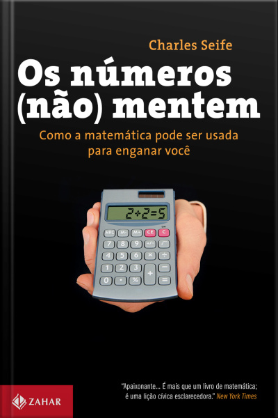 Os Números (não) Mentem: Como A Matemática Pode Ser Usada Para Enganar Você