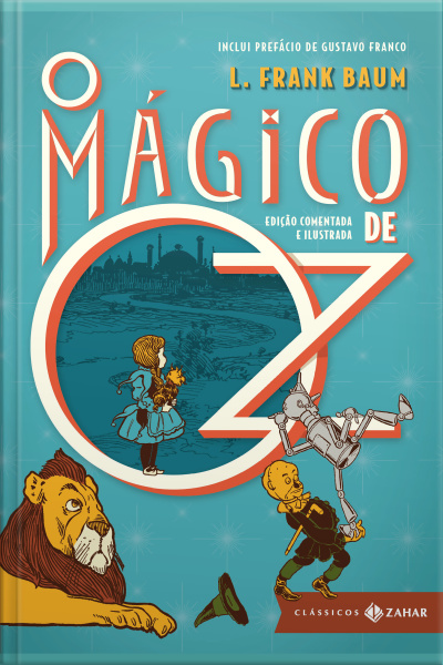 O Mágico De Oz: Edição Comentada E Ilustrada