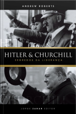 Hitler  Churchill: Segredos Da Liderança