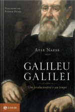 Galileu Galilei: Um Revolucionário E Seu Tempo