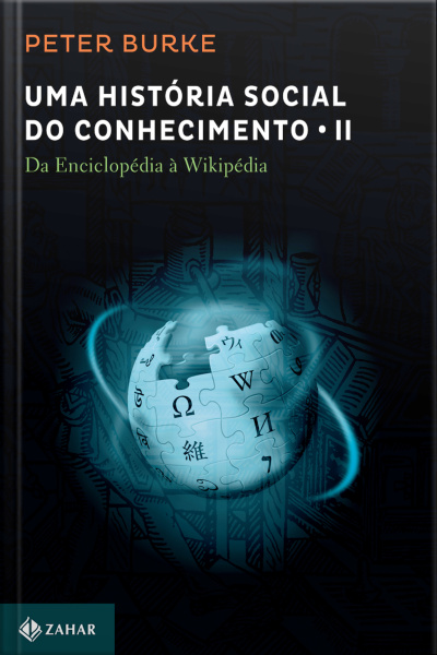 Uma História Social Do Conhecimento 2: Da Enciclopédia À Wikipédia