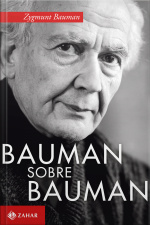 Bauman Sobre Bauman: Diálogos Com Keith Tester