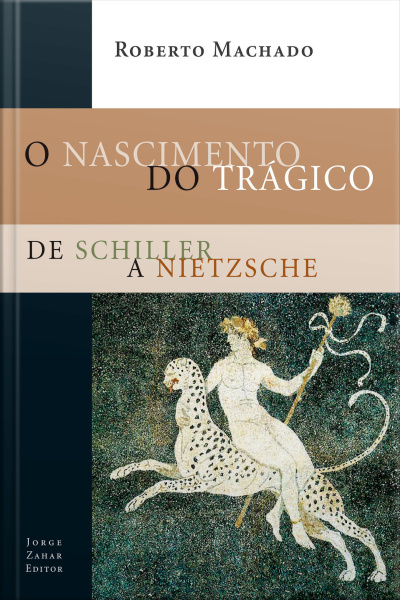 O Nascimento Do Trágico: De Schiller A Nietzsche