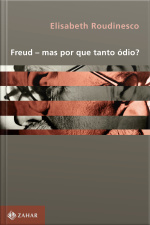 Freud - Mas Por Que Tanto Ódio?