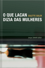 O Que Lacan Dizia Das Mulheres