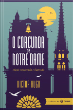 O Corcunda De Notre Dame: Edição Comentada E Ilustrada
