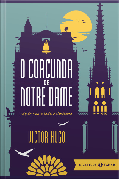 O Corcunda De Notre Dame: Edição Comentada E Ilustrada