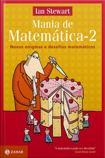 Mania De Matemática 2: Novos Enigmas E Desafios Matemáticos