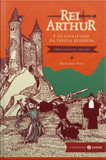 Rei Arthur E Os Cavaleiros Da Távola Redonda: Edição Comentada E Ilustrada