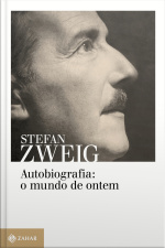 Autobiografia: O Mundo De Ontem: Memórias De Um Europeu