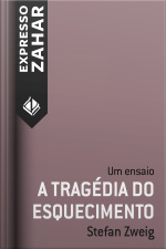 A Tragédia Do Esquecimento : Um Ensaio
