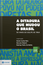 A Ditadura Que Mudou O Brasil