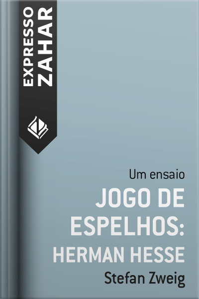 Jogo De Espelhos: Hermann Hesse: Um Ensaio