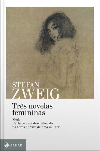 Três Novelas Femininas: Medo, Carta De Uma Desconhecida E 24 Horas Na Vida De Uma Mulher