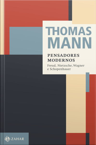 Pensadores Modernos: Freus, Nietzsche, Wagner E Schopenhauer