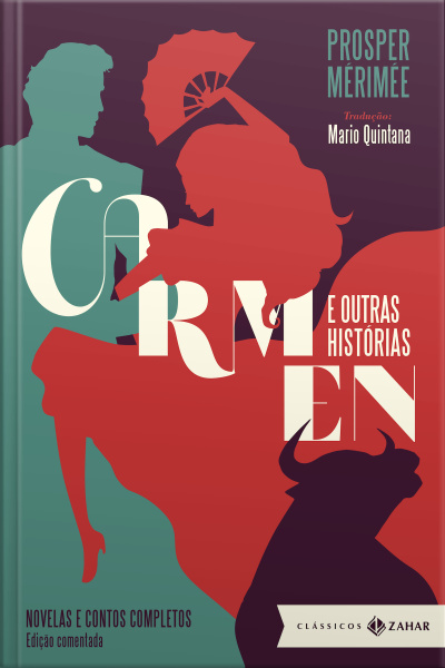 Carmen E Outras Histórias: Edição Comentada: Novelas E Contos Completos