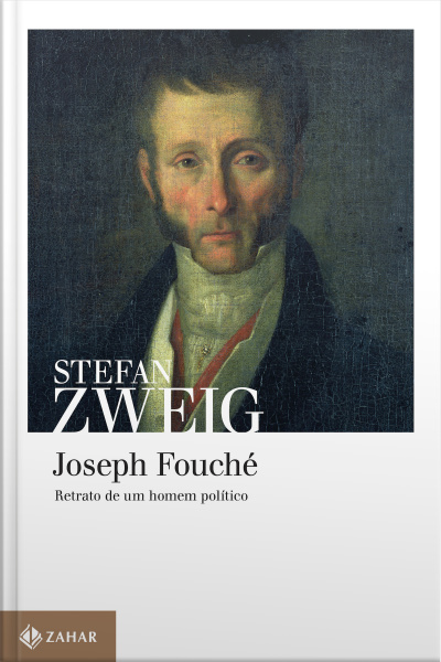 Joseph Fouché: Retrato De Um Homem Político