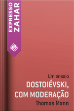 Dostoiévski, Com Moderação: Um Ensaio