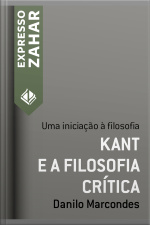 Kant E A Filosofia Crítica: Uma Iniciação À Filosofia