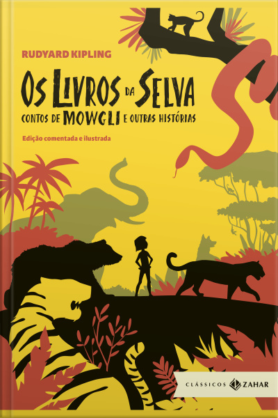 Os Livros Da Selva: Edição Comentada E Ilustrada: Contos De Mowgli E Outras Histórias
