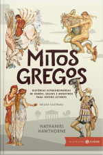 Mitos Gregos I: Edição Ilustrada: Histórias Extraordinárias De Heróis, Deuses E Monstros Para Jovens Leitores