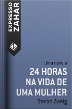 24 Horas Na Vida De Uma Mulher: Uma Novela