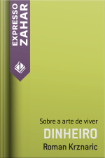 Dinheiro: Sobre A Arte De Viver