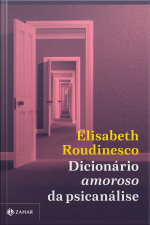 Dicionário Amoroso Da Psicanálise