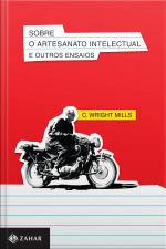 Sobre O Artesanato Intelectual E Outros Ensaios