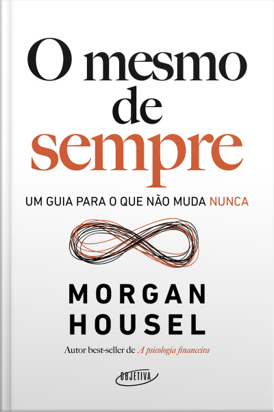 O Mesmo De Sempre: Um Guia Para O Que Não Muda Nunca