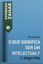 O Que Significa Ser Um Intelectual?: Um Ensaio