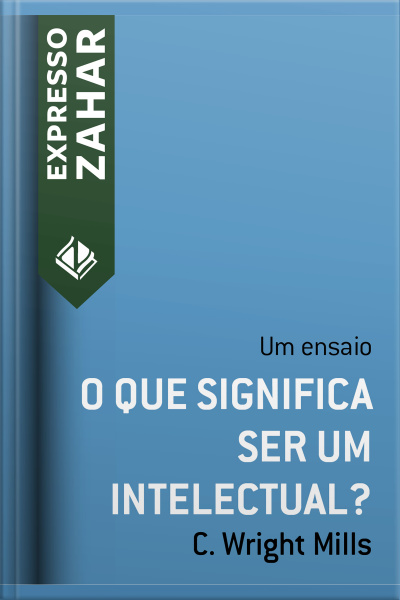 O Que Significa Ser Um Intelectual?: Um Ensaio