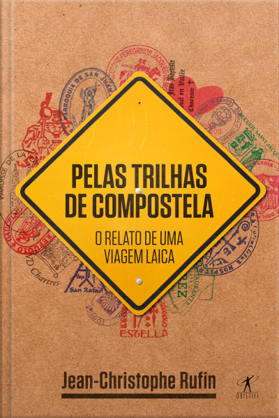 Pelas Trilhas De Compostela: O Relato De Uma Viagem Laica