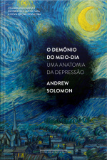 O Demônio Do Meio-dia: Uma Anatomia Da Depressão