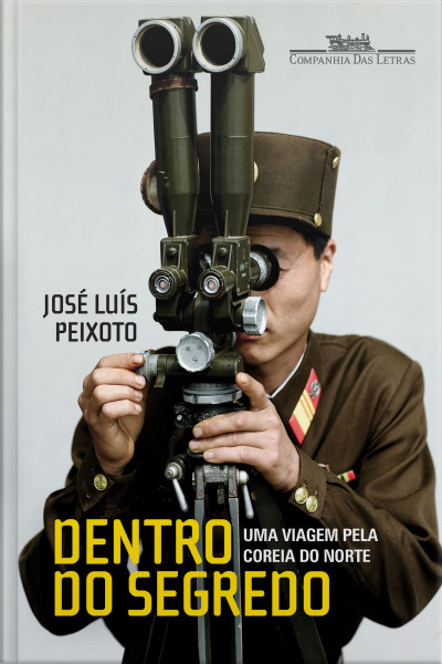 Dentro Do Segredo: Uma Viagem Pela Coreia Do Norte
