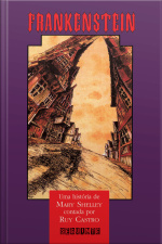 Frankenstein: Contado Por Ruy Castro
