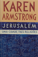Jerusalém: Uma Cidade, Três Religiões