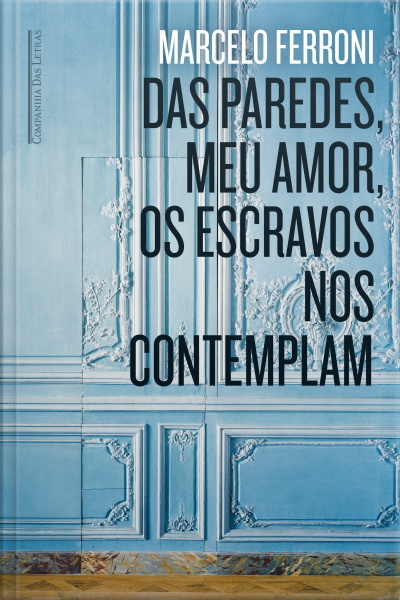 Das Paredes, Meu Amor, Os Escravos Nos Contemplam