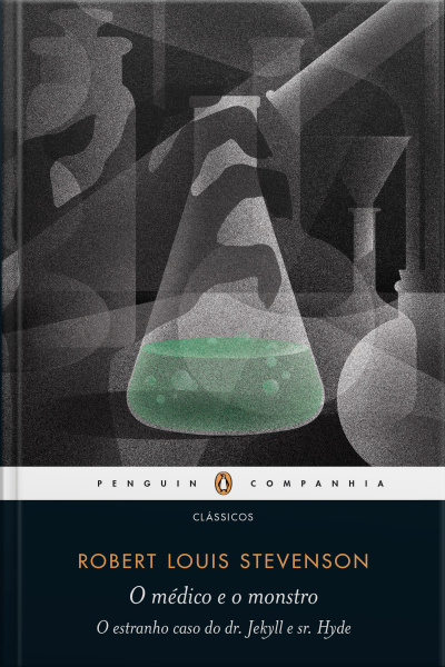 O Médico E O Monstro: O Estranho Caso Do Dr. Jekyll E Sr. Hyde