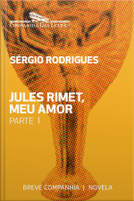 Jules Rimet, Meu Amor - Parte 1