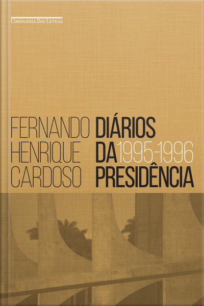 Diários Da Presidência — Volume 1 (1995-1996)