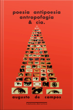 Poesia Antipoesia Antropofagia  Cia.