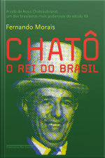 Chatô: O Rei Do Brasil