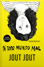 Tá Todo Mundo Mal: O Livro Das Crises