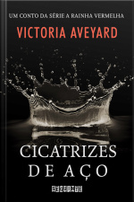 Cicatrizes De Aço: Um Conto Da Série A Rainha Vermelha