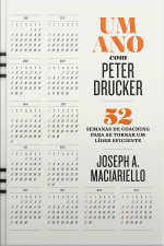 Um Ano Com Peter Drucker: 52 Semanas De Coaching Para Tornar Um Líder Eficiente
