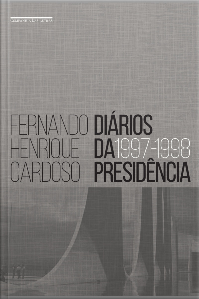 Diários Da Presidência — Volume 2 (1997-1998)