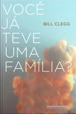 Você Já Teve Uma Família?