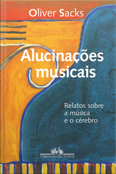 Alucinações Musicais: Relatos Sobre A Música E O Cérebro
